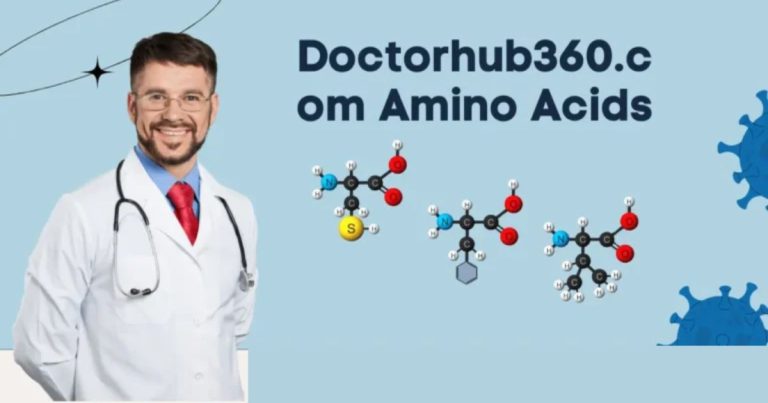 DoctorHub360.com Amino Acids: The Ultimate Guide to Essential Nutrients